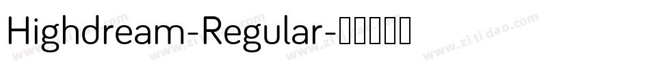 Highdream-Regular字体转换 Highdream-Regular字体转换