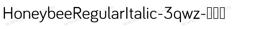 HoneybeeRegularItalic-3qwz字体转换