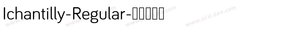 Ichantilly-Regular字体转换 Ichantilly-Regular字体转换