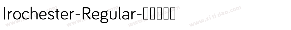 Irochester-Regular字体转换 Irochester-Regular字体转换