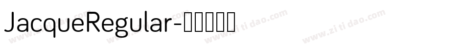 JacqueRegular字体转换 JacqueRegular字体转换