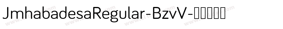 JmhabadesaRegular-BzvV字体转换 JmhabadesaRegular-BzvV字体转换