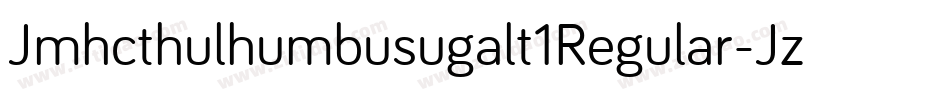 Jmhcthulhumbusugalt1Regular-Jz1o字体转换 Jmhcthulhumbusugalt1Regular-Jz1o字体转换
