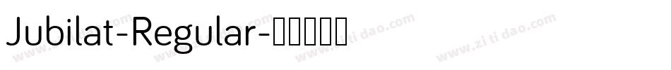 Jubilat-Regular字体转换