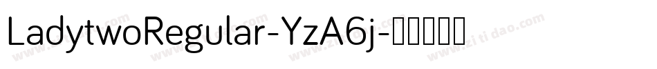 LadytwoRegular-YzA6j字体转换