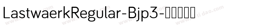 LastwaerkRegular-Bjp3字体转换