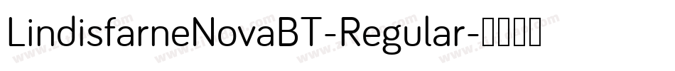 LindisfarneNovaBT-Regular字体转换
