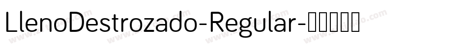 LlenoDestrozado-Regular字体转换
