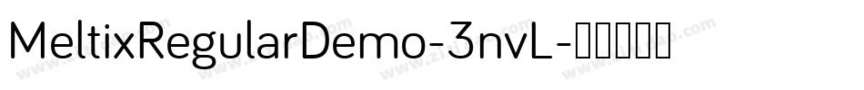 MeltixRegularDemo-3nvL字体转换 MeltixRegularDemo-3nvL字体转换