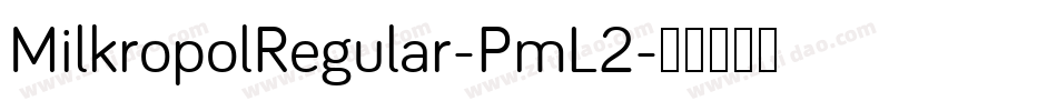 MilkropolRegular-PmL2字体转换