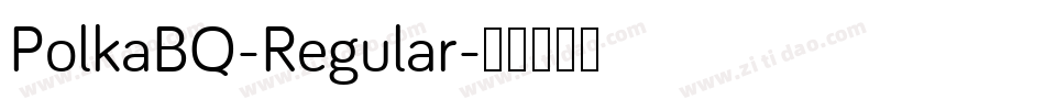 PolkaBQ-Regular字体转换