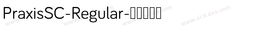 PraxisSC-Regular字体转换 PraxisSC-Regular字体转换