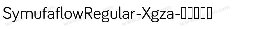 SymufaflowRegular-Xgza字体转换 SymufaflowRegular-Xgza字体转换