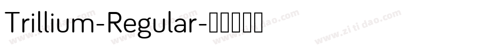 Trillium-Regular字体转换