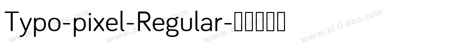 Typo-pixel-Regular字体转换