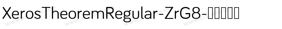 XerosTheoremRegular-ZrG8字体转换 XerosTheoremRegular-ZrG8字体转换
