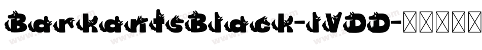 BarkantsBlack-lVDD字体转换