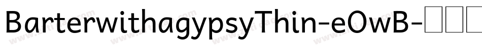 BarterwithagypsyThin-eOwB字体转换