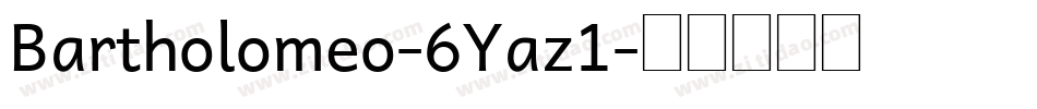 Bartholomeo-6Yaz1字体转换