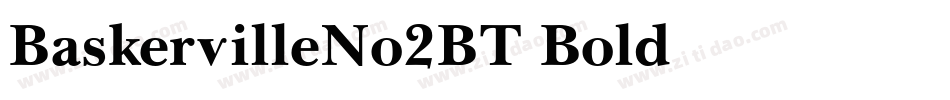BaskervilleNo2BT-Bold字体转换