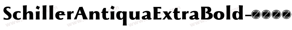 SchillerAntiquaExtraBold字体转换