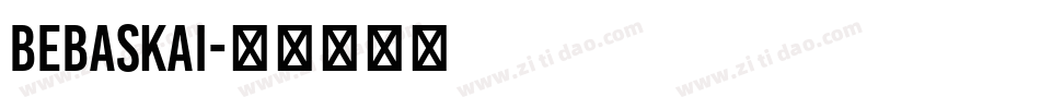 bebaskai字体转换