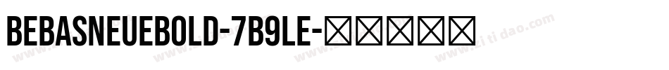 BebasNeueBold-7B9LE字体转换