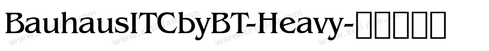 BauhausITCbyBT-Heavy字体转换