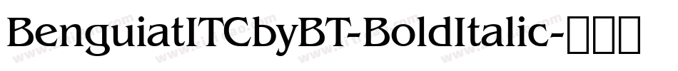 BenguiatITCbyBT-BoldItalic字体转换