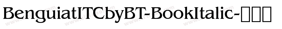 BenguiatITCbyBT-BookItalic字体转换