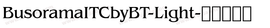 BusoramaITCbyBT-Light字体转换