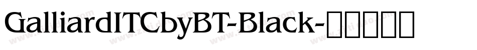 GalliardITCbyBT-Black字体转换