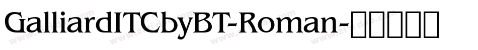 GalliardITCbyBT-Roman字体转换