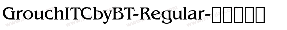 GrouchITCbyBT-Regular字体转换