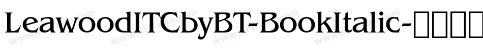 LeawoodITCbyBT-BookItalic字体转换