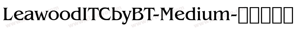 LeawoodITCbyBT-Medium字体转换