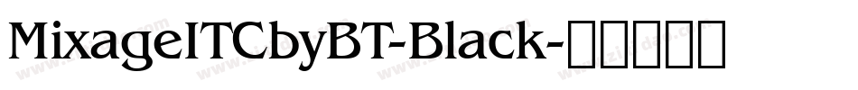 MixageITCbyBT-Black字体转换
