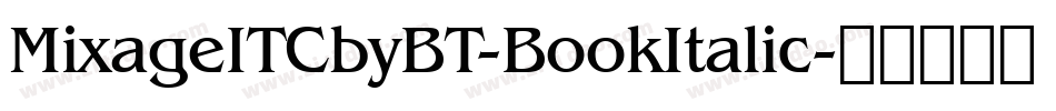 MixageITCbyBT-BookItalic字体转换