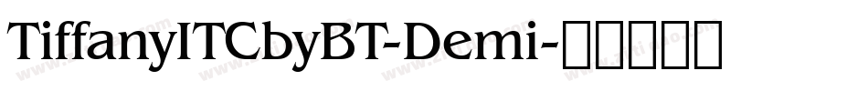 TiffanyITCbyBT-Demi字体转换