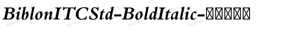 BiblonITCStd-BoldItalic字体转换