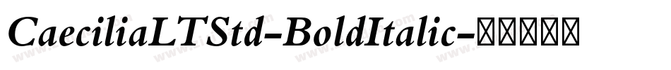 CaeciliaLTStd-BoldItalic字体转换