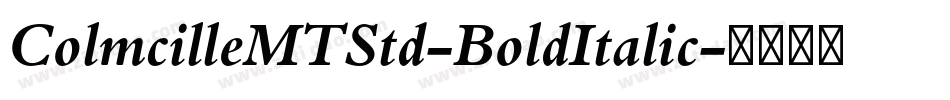 ColmcilleMTStd-BoldItalic字体转换