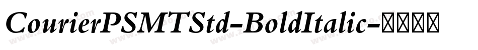 CourierPSMTStd-BoldItalic字体转换