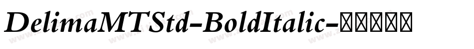 DelimaMTStd-BoldItalic字体转换