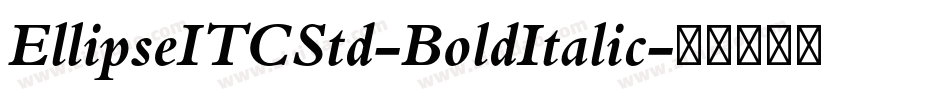 EllipseITCStd-BoldItalic字体转换
