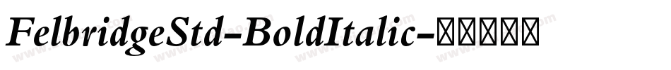FelbridgeStd-BoldItalic字体转换