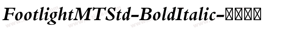 FootlightMTStd-BoldItalic字体转换