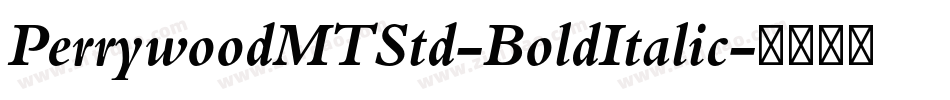 PerrywoodMTStd-BoldItalic字体转换