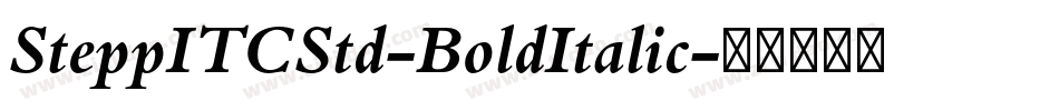 SteppITCStd-BoldItalic字体转换