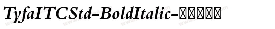 TyfaITCStd-BoldItalic字体转换